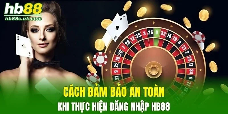 Chia sẻ cách đảm bảo an toàn khi thực hiện đăng nhập